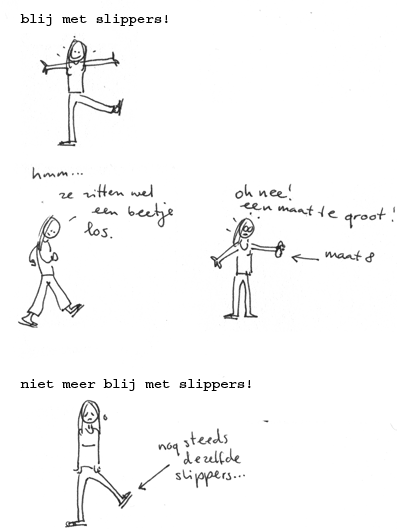 ... ja, dat zijn nog steeds de slippers uit het vorige stripje..