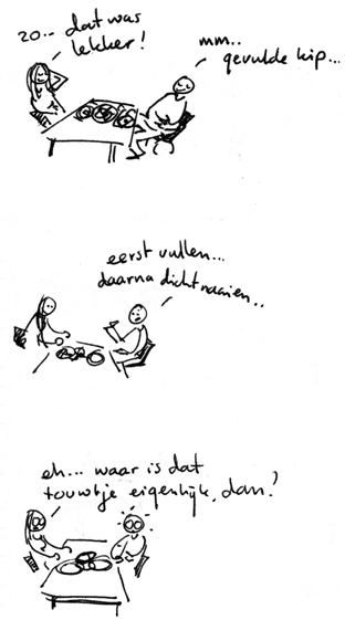 Ach, dat komt er vanzelf weer uit...